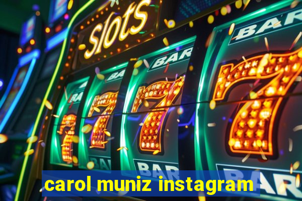 carol muniz instagram